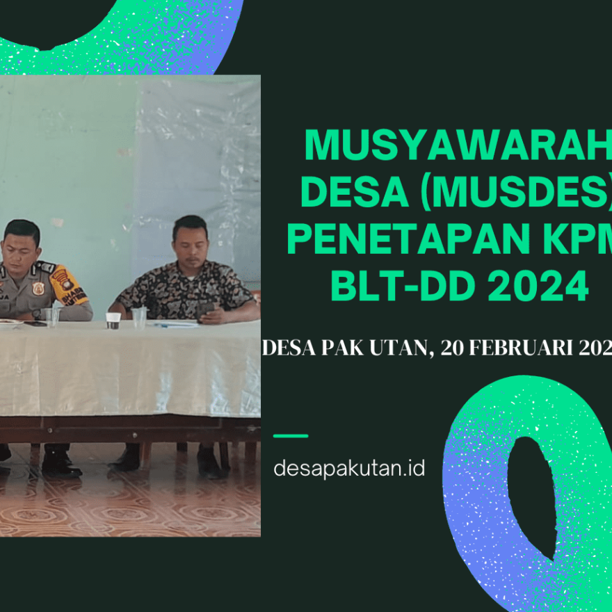 MUSYAWARAH DESA (MUSDES) Penetapan Keluarga Penerima Manfaat (KPM) BLT-DD